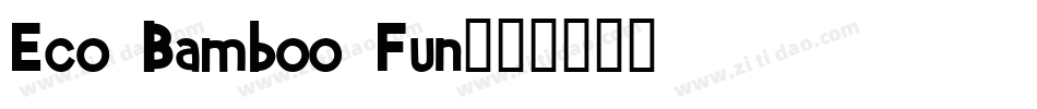 Eco Bamboo Fun字体转换